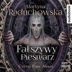 FAŁSZYWY PIEŚNIARZ. AUDIOBOOK, MARTYNA RADUCHOWSKA