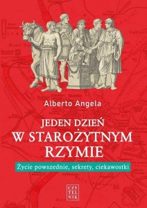 JEDEN DZIEŃ W STAROŻYTNYM RZYMIE.., ALBERTO ANGELA