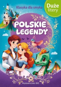 KLASYKA DLA SMYKA. POLSKIE LEGENDY DL