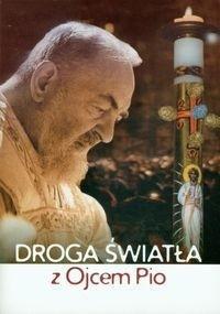 DROGA ŚWIATŁA Z OJCEM PIO, PRACA ZBIOROWA