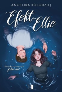 EFEKT ELLIE, ANGELIKA KOŁODZIEJ