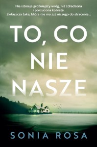 TO, CO NIE NASZE, SONIA ROSA
