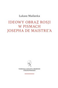 IDEOWY OBRAZ ROSJI W PISMACH JOSEPHA DE MAISTRE'A