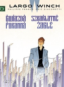 LARGO WINCH T.9 GWIAZDA PORANNA. SZKARŁATNE ŻAGLE