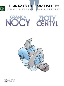 LARGO WINCH T.10 GRANICA NOCY. ZŁOTY CENTYL