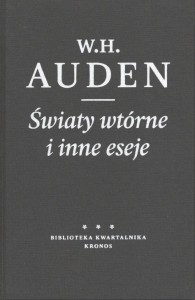 ŚWIATY WTÓRNE I INNE ESEJE, W.H. AUDEN