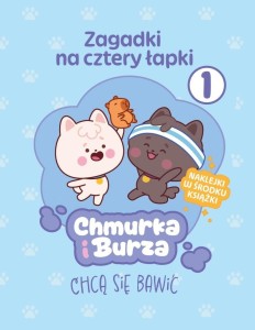 ZAGADKI NA CZTERY ŁAPKI T.1 CHMURKA I BURZA CHCĄ..