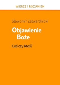 OBJAWIENIE BOŻE. COŚ CZY KTOŚ