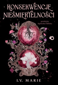 KONSEKWENCJE NIEŚMIERTELNOŚCI, I.V. MARIE