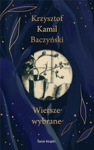 WIERSZE WYBRANE, KRZYSZTOF KAMIL BACZYŃSKI