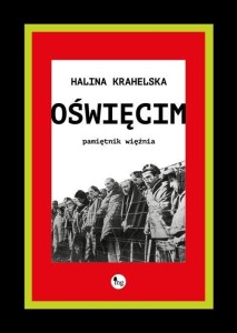 OŚWIĘCIM. PAMIĘTNIK WIĘŹNIA, HALINA KRAHELSKA