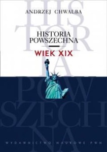 HISTORIA POWSZECHNA WIEK XIX BR, ANDRZEJ CHWALBA