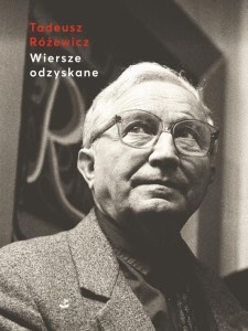WIERSZE ODZYSKANE BR, TADEUSZ RÓŻEWICZ