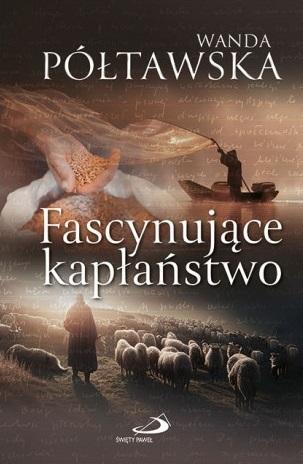 Fascynujące kapłaństwo, Wanda Półtawska