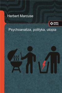 PSYCHOANALIZA, POLITYKA, UTOPIA, HERBERT MARCUSE