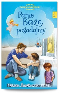 PANI BOŻE, POGADAJMY, ELŻBIETA ŚNIEŻKOWSKA-BIELAK