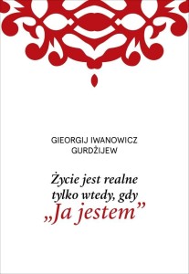 ŻYCIE JEST REALNE TYLKO WTEDY, GDY JA JESTEM