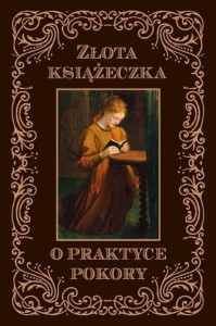 ZŁOTA KSIĄŻECZKA O PRAKTYCE POKORY