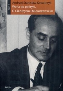 WENA DO POLITYKI. O GIEDROYCIU...TOM 1-2
