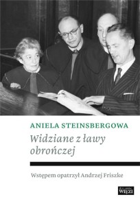 WIDZIANE Z ŁAWY OBROŃCZEJ, ANIELA STEINSBERGOWA