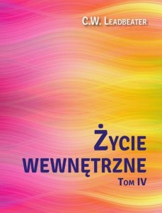 ŻYCIE WEWNĘTRZNE T.4, C. W. LEADBEATER