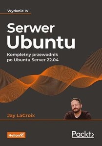 SERWER UBUNTU. KOMPLETNY PRZEWODNIK...W.4