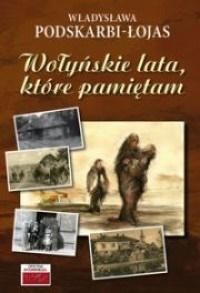 WOŁYŃSKIE LATA, KTÓRE PAMIĘTAM...