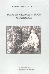 ZUZANNY UFAJĄCEJ BOGU NIEWINNOŚĆ