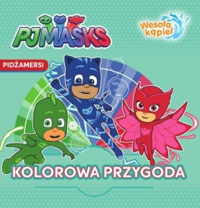 PIDŻAMERSI. WESOŁA KĄPIEL. KOLOROWA PRZYGODA