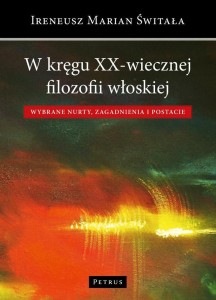 W KRĘGU XX-WIECZNEJ FILOZOFII WŁOSKIEJ