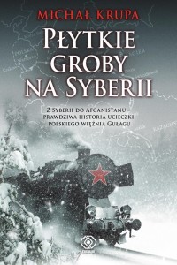 PŁYTKIE GROBY NA SYBERII, MICHAŁ KRUPA