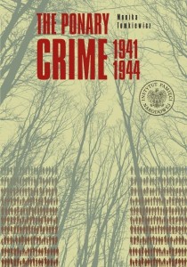 THE PONARY CRIME 19411944, MONIKA TOMKIEWICZ
