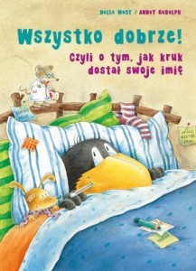 WSZYSTKO DOBRZE! CZYLI O TYM, JAK KRUK DOSTAŁ...