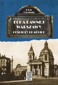 ECHA DAWNEJ WARSZAWY. KOŚCIOŁY I KAPLICE