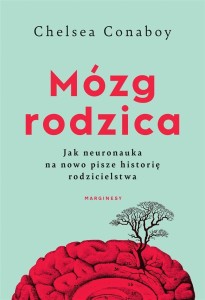 MÓZG RODZICA. JAK NEURONAUKA NA NOWO PISZE..