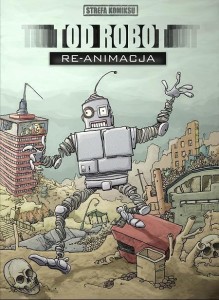 STREFA KOMIKSU T.6 TOD ROBOT: RE-ANIMACJA