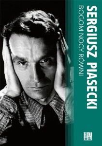 BOGOM NOCY RÓWNI TW, SERGIUSZ PIASECKI