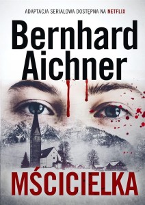 MŚCICIELKA, BERNHARD AICHNER, ŁUKASZ KUĆ