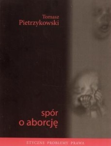SPÓR O ABORCJĘ - TOMASZ PIETRZYKOWSKI
