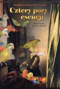 CZTERY PORY ESENCJI. ZBIÓR ĆWICZEŃ DO PRACY...