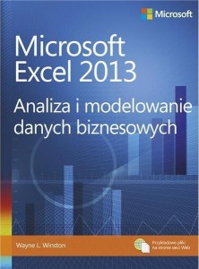 MICROSOFT EXCEL 2013. ANALIZA I MODELOWANIE DANYCH