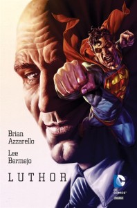 LUTHOR, BRIAN AZZARELLO, LEE BERMEJP