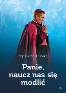 PANIE, NAUCZ NAS SIĘ MODLIĆ, FULTON J. SHEEN