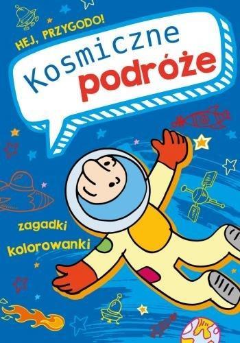 Hej, przygodo! Kosmiczne podróże, praca zbiorowa