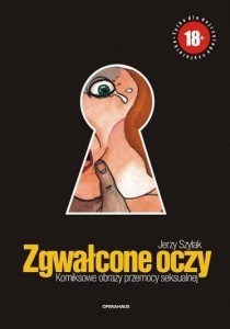 ZGWAŁCONE OCZY. KOMIKSOWE OBRAZY PRZEMOCY...