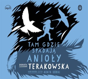 TAM, GDZIE SPADAJĄ ANIOŁY, DOROTA TERAKOWSKA