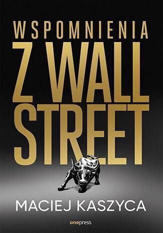 Wspomnienia z Wall Street, Maciej Kaszyca