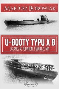 U-BOOTY TYPU XB. OCEANICZNE PODWODNE STAWIACZE MIN