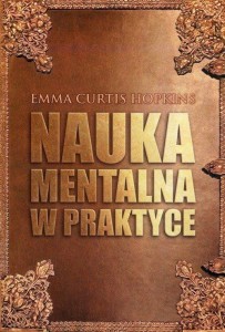 NAUKA MENTALNA W PRAKTYCE, EMMA CURTIS HOPKINS