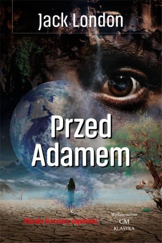 Klasyka. Przed Adamem, Jack London